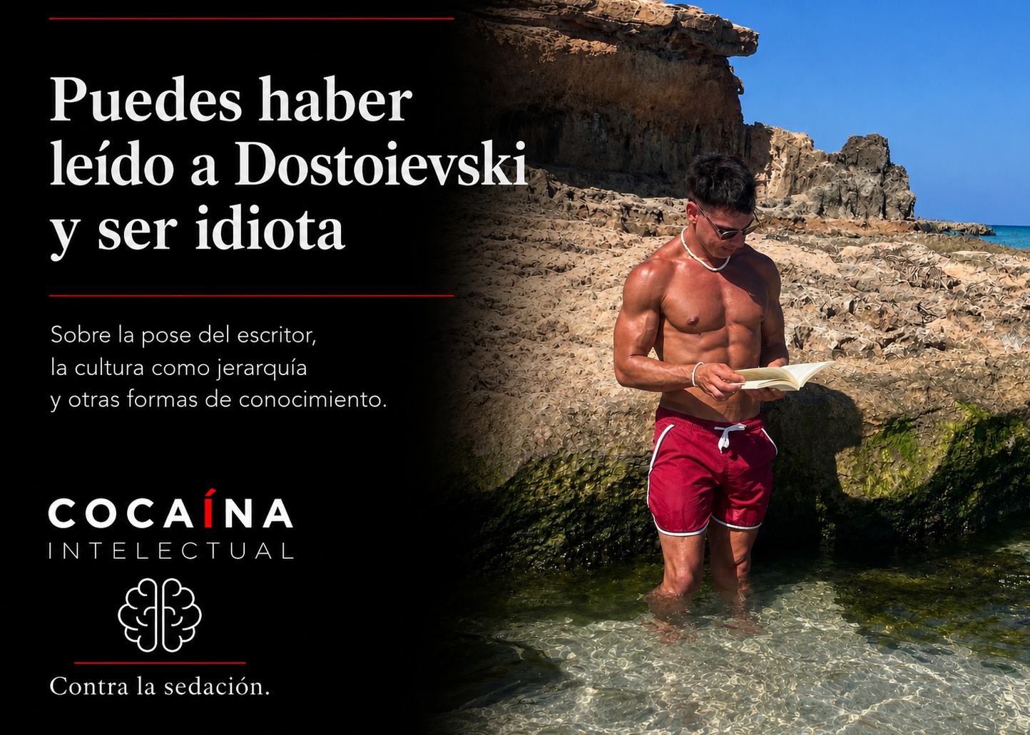 Puedes haber leído a Dostoievski y ser idiota
